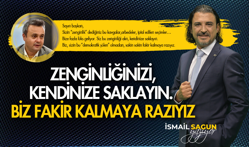 Biz fakir kalmaya razıyız